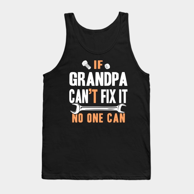 Only Grandpa Can Fix It Tank Top by adik